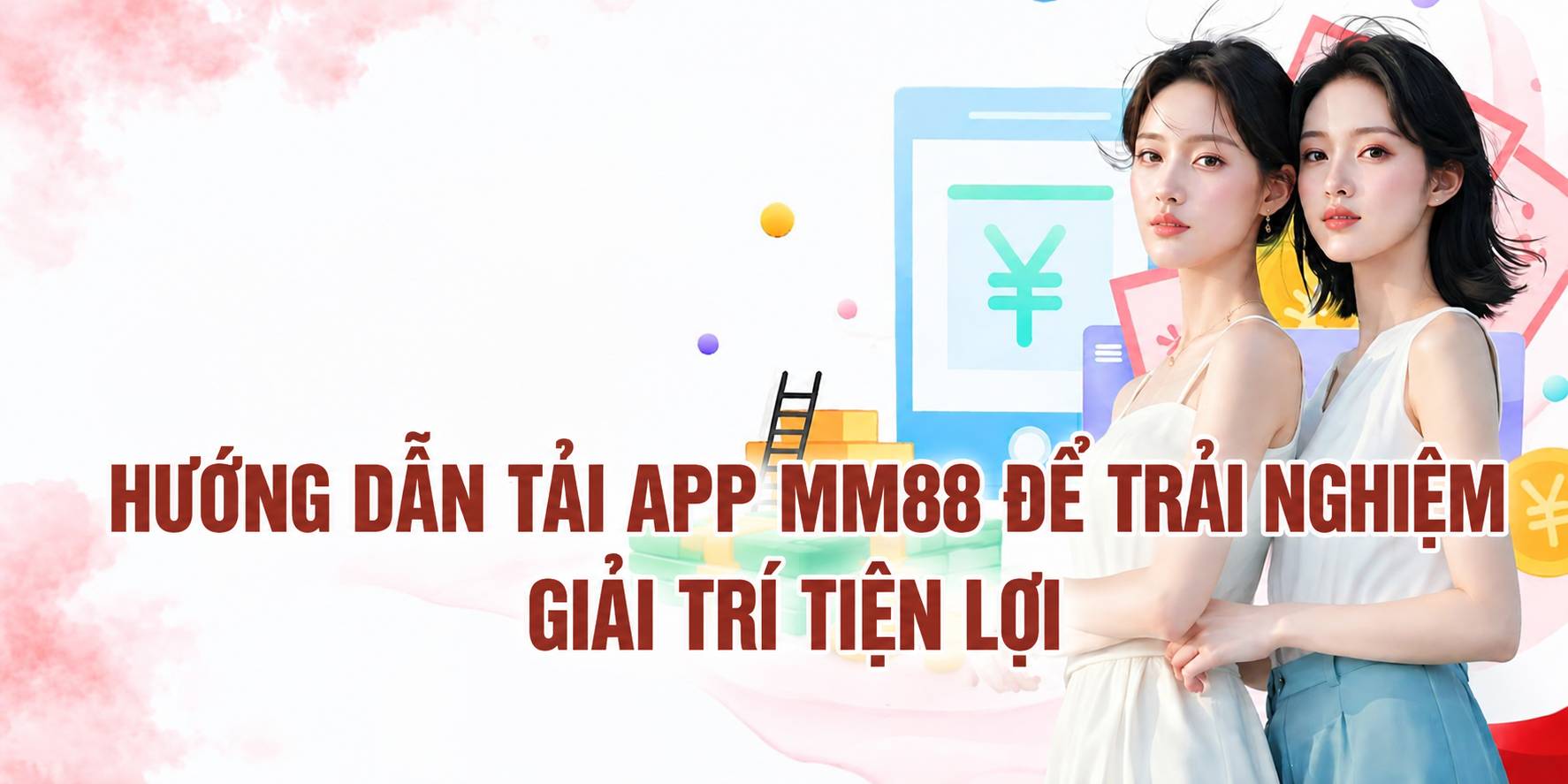 Hướng dẫn tải app MM88 để trải nghiệm giải trí tiện lợi